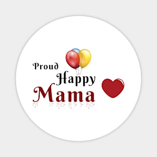 Proud happy mama Magnet